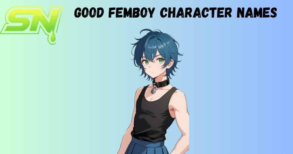 Good Femboy Character Names