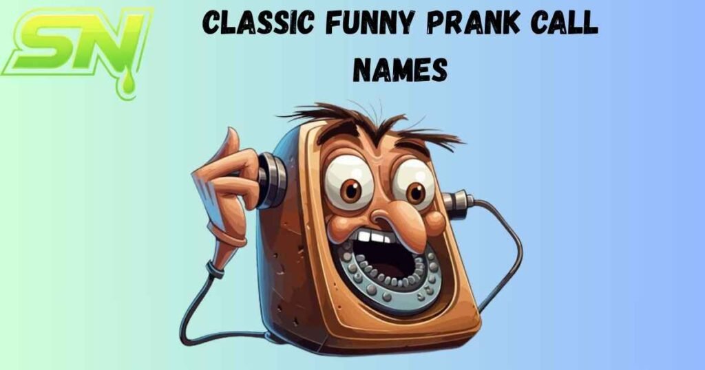 Classic Funny Prank Call Names