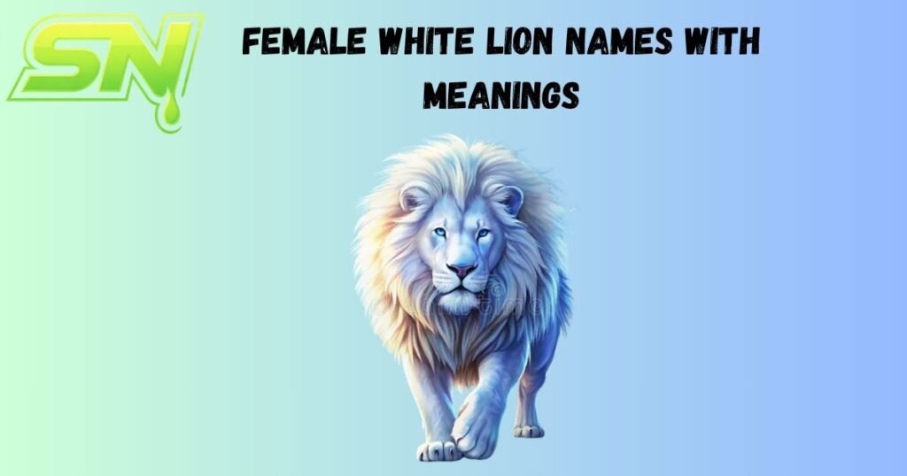 Female White Lion Names With Meanings