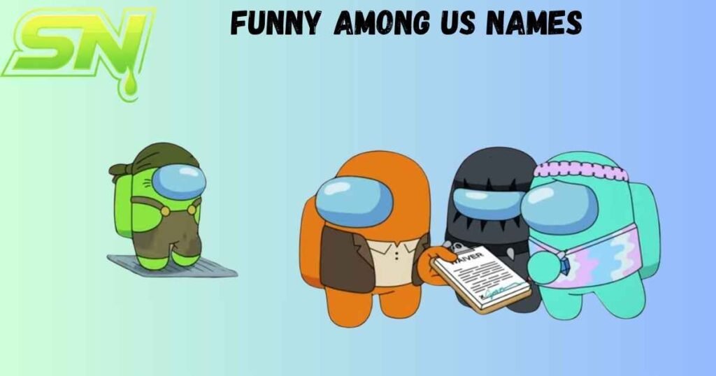 Funny Among Us Names