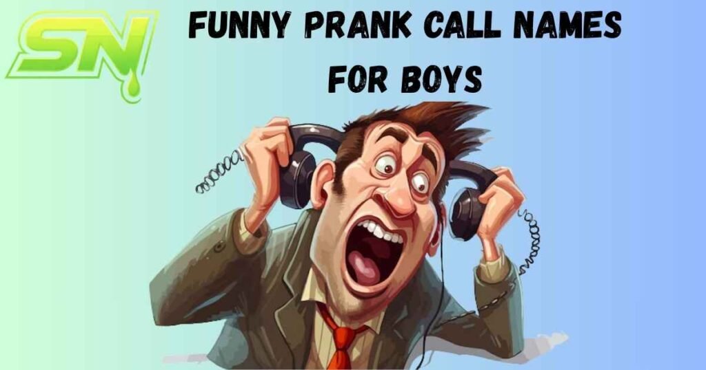 Funny Prank Call Names for Boys