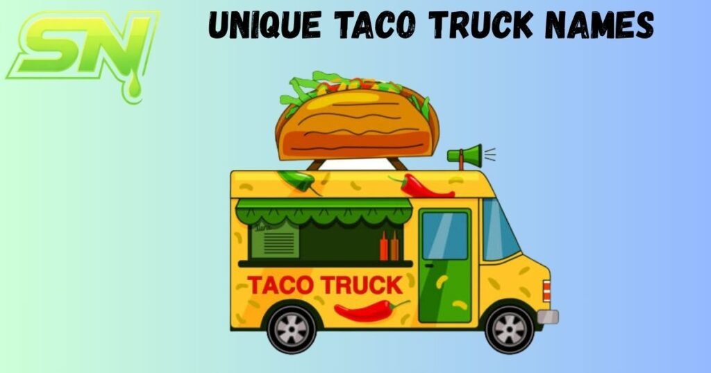 Unique Taco Truck Names